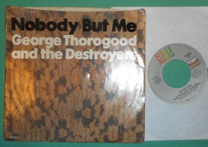 GEORGE THOROGOOD & THE DESTROYERS - NOBODY BUT ME & THAT PHILLY THING - - Foto 1 di 2