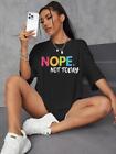 Womens Ladies Oversized Baggy Fit Short Sleeve NOPE NOT TODAY Slogan T-shirt Tee
