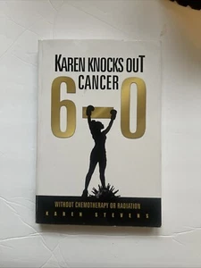 Karen Knocks Out Caner 6-0 No Chemotherapy Or Radiation By Author Karen Stevens - Picture 1 of 1