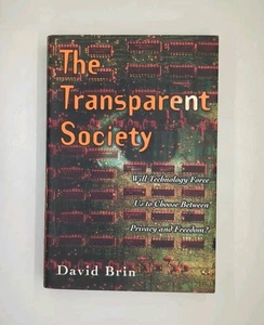 Signed! The Transparent Society: Freedom vs. Privacy in a City of Glass ... - Imagen 1 de 4