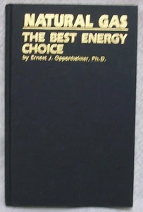 Natural Gas The Best Energy Choice by Oppenheimer, Ernest - Picture 1 of 1