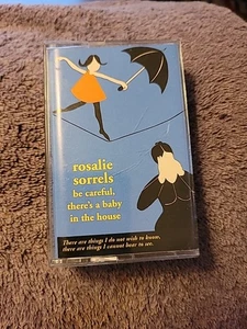 ROSALIE SORRELS Be Careful, There's A Baby In The House CASSETTE 1991 LIKE NEW! - Picture 1 of 19
