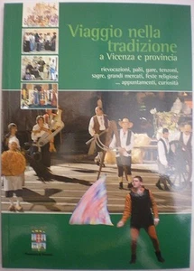 VIAGGIO NELLA TRADIZIONE A VICENZA E PROVINCIA RIEVOCAZIONI PALII GARE - Picture 1 of 1