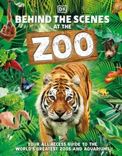 Behind the Scenes at the Zoo: Your All-Access Guide to the World's Greatest Zoo,