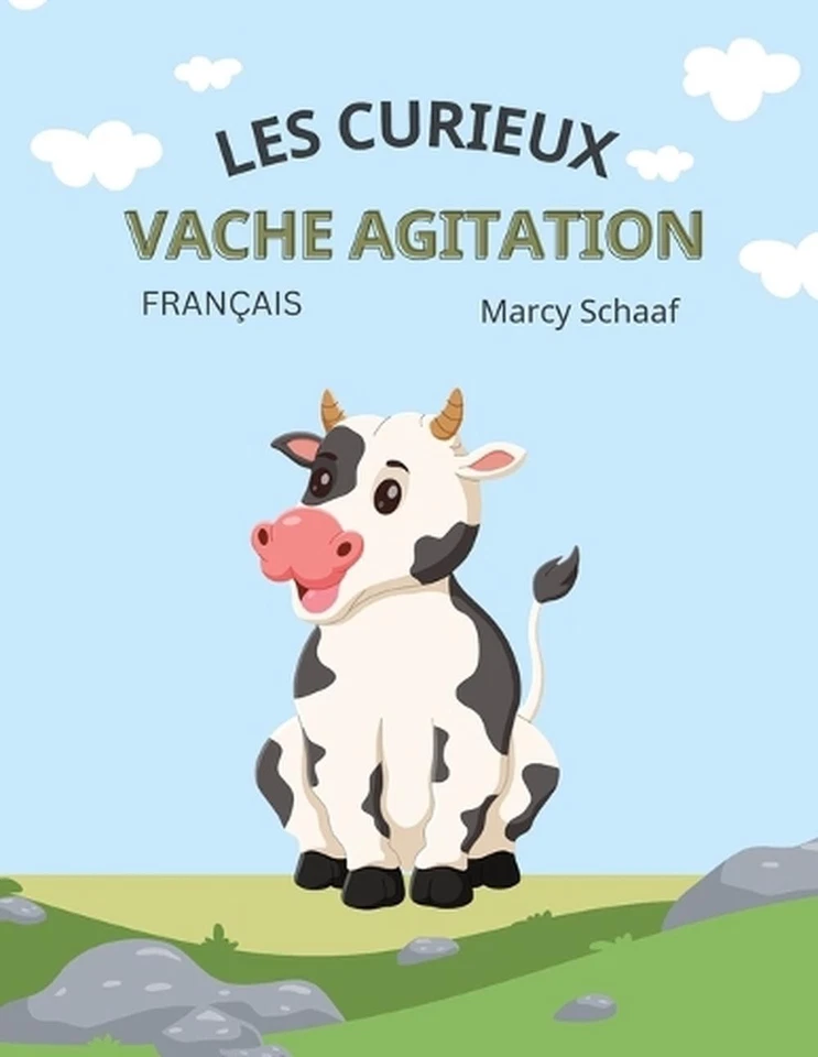 les curieux vache agitation The Curious Cow Commotion (French) by Marcy Schaaf ( - Image 1 of 1