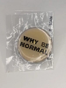 Vintage Solid Brass Pin Why Be Normal Pinback Lapel Button NOS - Picture 1 of 3