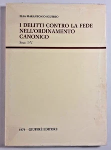 I DELITTI CONTRO LA FEDE NELL'ORDINAMENTO CANONICO Secc. I-IV Marantonio Sguerzo - Imagen 1 de 7