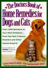 The Doctors Book of Home Remedies for Dogs and Cats: Over 1,000 Solutions - GOOD