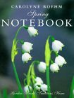 Spring Notebook: Garden, Hearth, Traditions, Home by Carolyne Roehm 