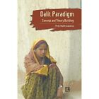 Dalit Paradigm: Concept and Theory Building - Hardback NEW Saxena, Priti N 01/0