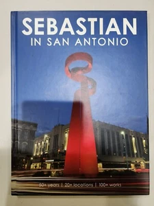 2019 Sebastian In San Antonio TX 50+ Years 20+ Locations 100+ Works Art Book - Imagen 1 de 10