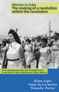 Women in Cuba--The Making of a Revolution Within the Revolution : - Imagen 1 de 2