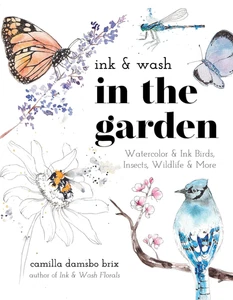Ink & Wash in the Garden: Watercolor & Ink Birds, Insects, Wildlife & More - Picture 1 of 12