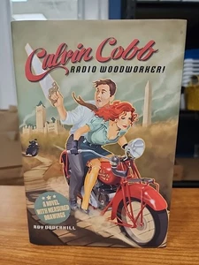 Calvin Cobb : A Novel with Measured Drawings: Radio Woodworker! by Roy Underhill - Picture 1 of 1
