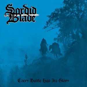 SORDID BLADE - EVERY BATTLE HAS ITS GLORY (LIMITEDBLACK VINYL) VINYL LP NEW! - Bild 1 von 1