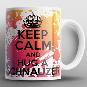 Keep Calm And Hug A Schnauzer Mug Mugs Dog Dogs Puppy Pets Animals Cup Cups Gift - Imagen 1 de 2