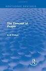The Concept of Prayer (Routledge Revivals), Phillips 9780415734554 New..