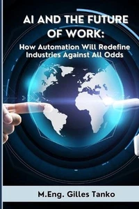AI and the Future of Work: How Automation Will Redefine Industries Against All O - Imagen 1 de 1