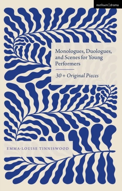 Audition Speeches Ser.: Monologues, Duologues and Scenes for Young Performers : 30+ Original Pieces by Emma-Louise Tinniswood (2025, Trade Paperback)