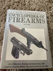 New Illustrated Encyclopedia of Firearms Hardcover Ian V. Hogg - Picture 1 of 20
