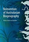 Malte Ebach Reinvention of Australasian Biogeography (Paperback)