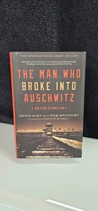 The Man who Broke Into Auschwitz: A True Story of World War II by Avey, Denis - Picture 1 of 7