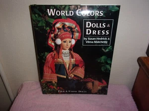 World Colors : Dolls and Dress - Folk and Ethnic Dolls by Vilma Matchette and Su - Foto 1 di 4