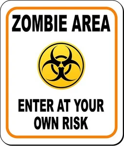 ZOMBIE AREA BETRETEN AUF EIGENE GEFAHR ORANGE Metall Aluminium Verbund Schild - Bild 1 von 5
