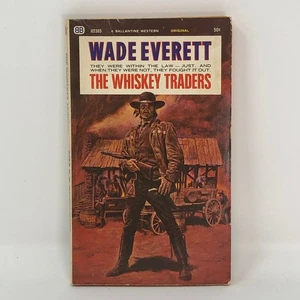 The Whiskey Traders by Wade Everett 1st Printing 1968 Ballentine PB Western - Foto 1 di 9