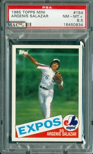 1985 TOPPS MINI # 154 ARGENIS SALAZAR PSA 8.5 MAC SPOTLESS  100 MADE VERY RARE * - Picture 1 of 5