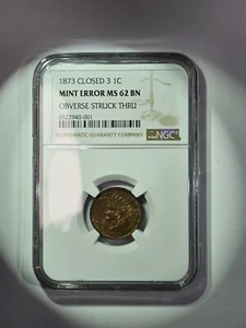 1873 Closed 3 Indian Head 1c NGC Mint Error Struck Thru NGC Certified MS62 - Picture 1 of 2