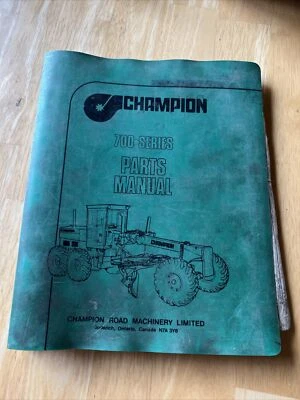 CHAMPION 700 SERIES ROAD MOTOR GRADER PARTS CATALOG MANUAL - Image 1 of 4