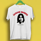 Jackson Browne Folk Rock Music Retro Cool Tee T Shirt P585