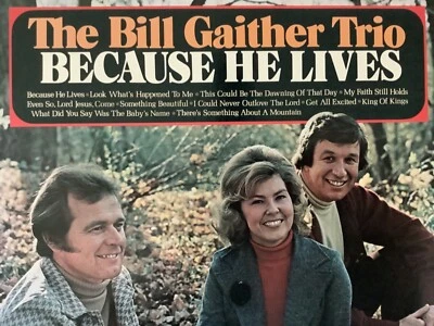 BILL GAITHER TRIO~ Because He Lives 1974 M-  vinyl LP+bonus CD TESTED - Image 1 of 4