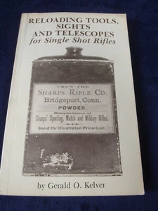 Reloading Tools, Sights and Telescopes by Gerald O. Kelver (First Edition 1982) - Imagen 1 de 6