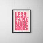 Less People More Books Art Print, Home Office Decor Book Lover Gift Art Bookworm