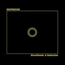 Streethawk: A Seduction von Destroyer | CD | Zustand neu - Bild 1 von 2