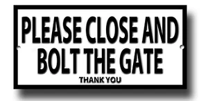 PLEASE CLOSE AND BOLT THE GATE THANK YOU METAL SIGN.INSTRUCTIONAL GARDEN SIGN - Picture 1 of 1