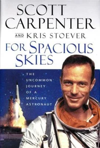 FOR SPACIOUS SKIES Scott Carpenter SIGNED FIRST PRINTING 2002 HB w/dj COA - Imagen 1 de 4