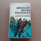American Negro Folktales, coll. by Richard Dorson SOFTCOVER (Fawcett, 1967)