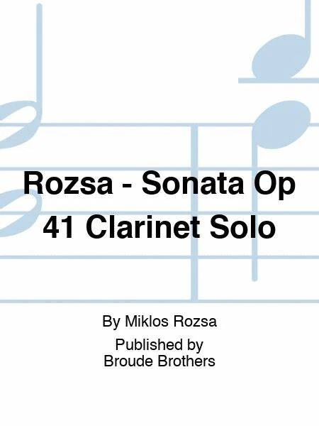 Sonata Op. 41 by Miklos Rozsa for Clarinet and Piano, NYSSMA 6 - Image 1 of 1
