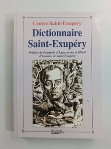 Dictionnaire Saint-Exupéry / Centre Saint-Exupéry préface François d'Agay / 2013 - Picture 1 of 8