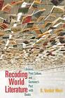 Recoding World Literature: Libraries, Print Culture, and Germany's Pact with Boo