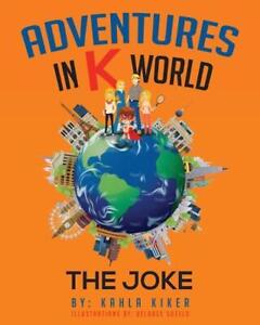 Adventures in K World: The Joke by Kahla Kiker (anglais) livre de poche