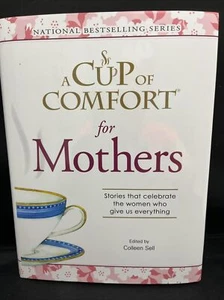 A Cup of Comfort for Mothers-Stories That Celebrate The Women Who Give Us... - Picture 1 of 2