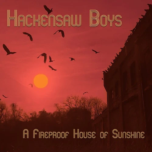 The Hackensaw Boys - A Fireproof House Of Sunshine [New Vinyl LP] 10", Extended - Bild 1 von 1