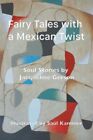 Fairy Tales with a Mexican Twist: Soul Stories, Like New Used, Free P&P in th...