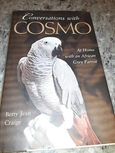 Conversations with Cosmo:At Home with an African Grey Parrot/ Hardcover/LIKE NEW - Picture 1 of 11