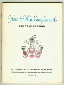 How to Win Compliments for Your Cooking! Vintage 1948 WESSON OIL Cookbook! - Picture 1 of 6