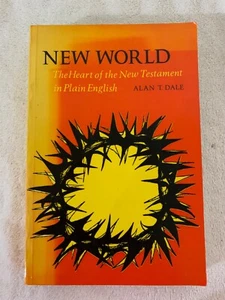 New World: The Heart of the New Testament in Plain English by Alan Dale 1967 - Picture 1 of 20